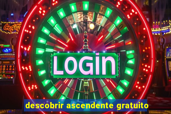 descobrir ascendente gratuito